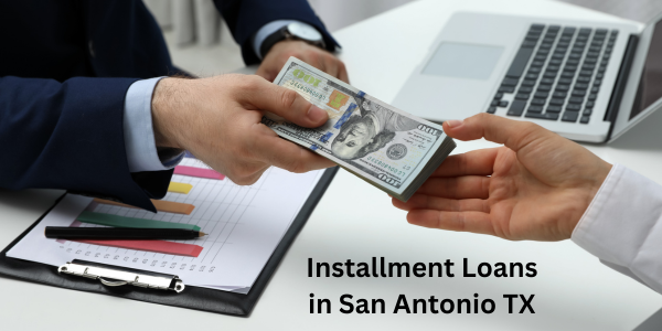 Installment Loans in San Antonio TX